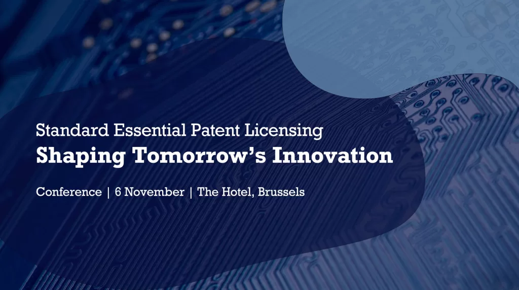 Standard Essential Patent Licensing – Shaping Tomorrow’s Innovation