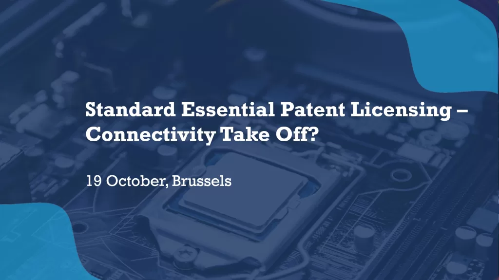 Standard Essential Patent Licensing – Connectivity Take Off?